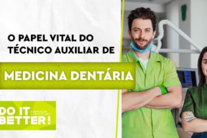 O papel vital do Técnico Auxiliar de Medicina Dentária na Medicina Dentária O papel vital do Técnico Auxiliar de Medicina Dentária na Medicina Dentária
