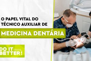 O papel vital do Técnico Auxiliar de Medicina Dentária na Odontologia Moderna O papel vital do Técnico Auxiliar de Medicina Dentária na Odontologia Moderna